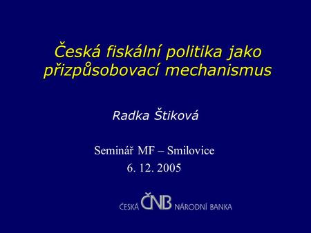 Česká fiskální politika jako přizpůsobovací mechanismus