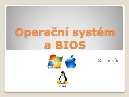Operační systém a BIOS 8. ročník.