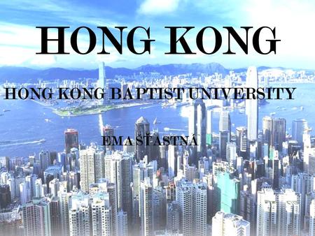 HONG KONG BAPTIST UNIVERSITY EMA ŠŤASTNÁ