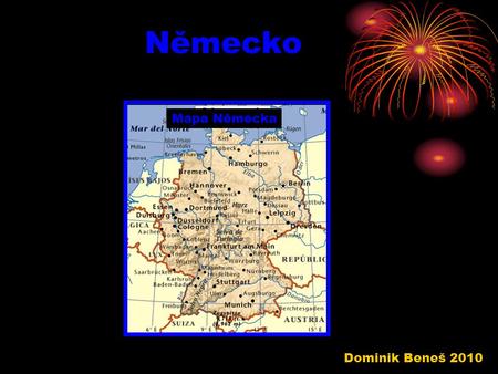 Německo Mapa Německa Dominik Beneš 2010 Počet obyvatel je přes 80 milionů Němci Dominik Beneš 2010.