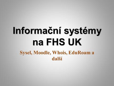 Informační systémy na FHS UK