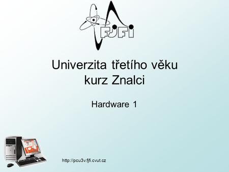 Univerzita třetího věku kurz Znalci Hardware 1.