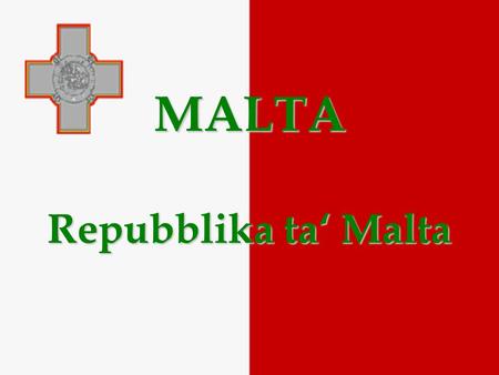 MALTA Repubblika ta‘ Malta