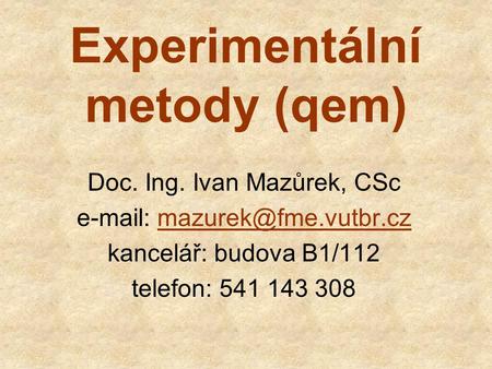 Experimentální metody (qem)