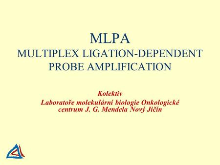 MLPA MULTIPLEX LIGATION-DEPENDENT PROBE AMPLIFICATION