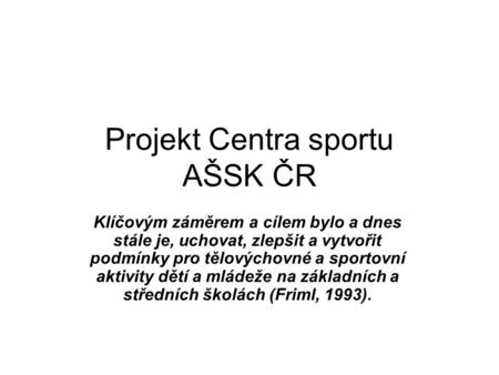 Projekt Centra sportu AŠSK ČR