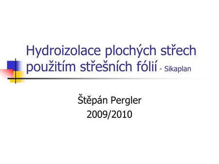 Hydroizolace plochých střech použitím střešních fólií - Sikaplan