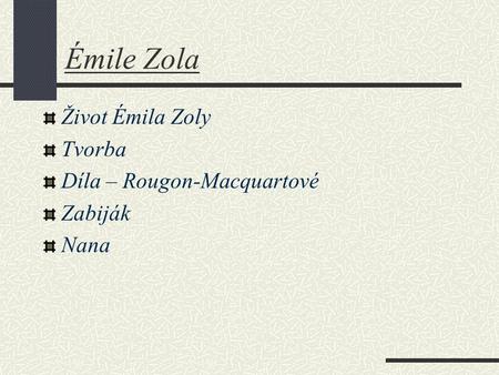 Émile Zola Život Émila Zoly Tvorba Díla – Rougon-Macquartové Zabiják
