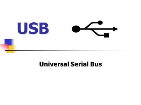 USB Universal Serial Bus. Firmy, které jej vyrobily Compaq Hewlett-Packard Intel Lucent NEC Microsoft Philips.