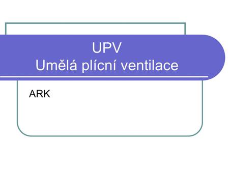 UPV Umělá plícní ventilace