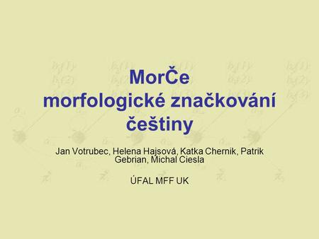 MorČe morfologické značkování češtiny