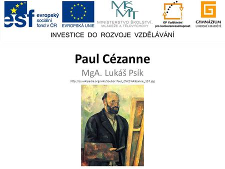 Paul Cézanne MgA. Lukáš Psík