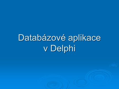 Databázové aplikace v Delphi