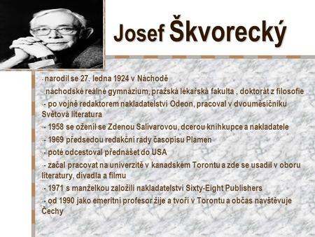 Josef Škvorecký - narodil se 27. ledna 1924 v Náchodě