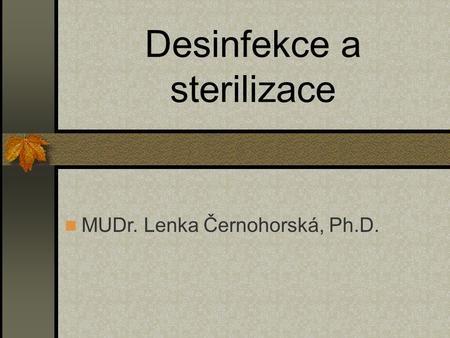 Desinfekce a sterilizace