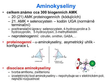 Aminokyseliny celkem známo cca 300 biogenních AMK