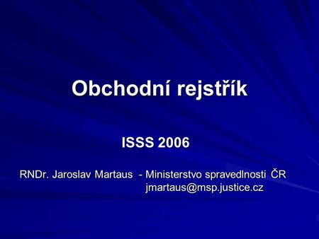 Obchodní rejstřík ISSS 2006