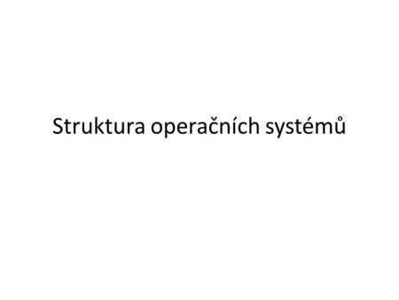 Struktura operačních systémů