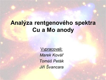 Analýza rentgenového spektra Cu a Mo anody
