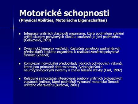 Motorické schopnosti (Physical Abilities, Motorische Eigenschaften)