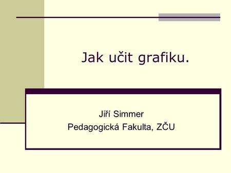 Jiří Simmer Pedagogická Fakulta, ZČU