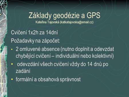 Základy geodézie a GPS Kateřina Tajovská