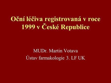 Oční léčiva registrovaná v roce 1999 v České Republice