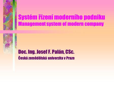 Systém řízení moderního podniku Management system of modern company