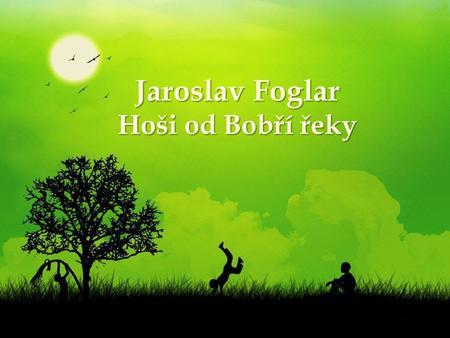 Jaroslav Foglar Hoši od Bobří řeky
