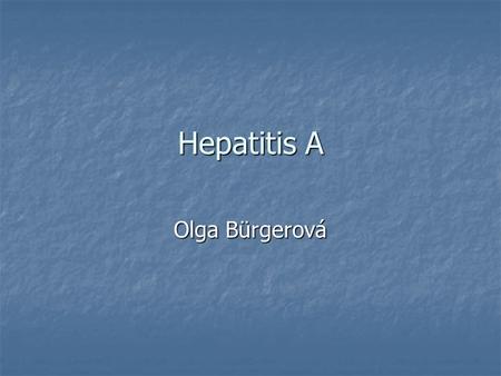 Hepatitis A Olga Bürgerová.