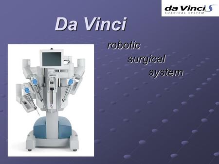 Da Vinci robotic surgical system