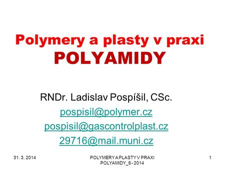 Polymery a plasty v praxi POLYAMIDY