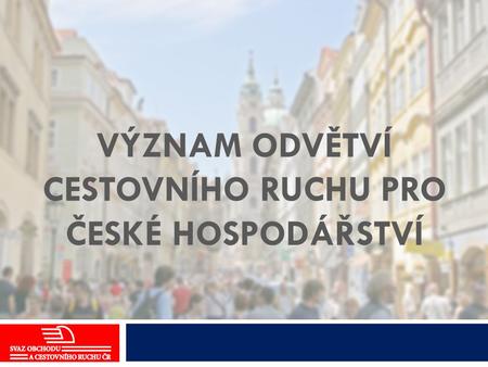 Význam odvětví cestovního ruchu pro české hospodářství