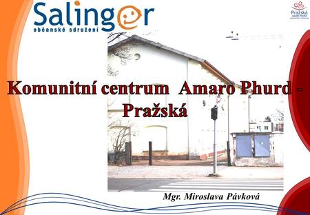 Komunitní centrum Amaro Phurd - Pražská