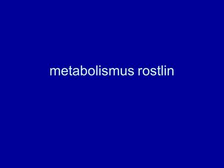 Metabolismus rostlin.