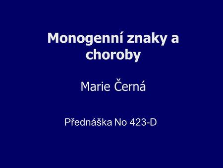 Monogenní znaky a choroby Marie Černá