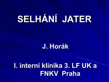 J. Horák I. interní klinika 3. LF UK a FNKV Praha