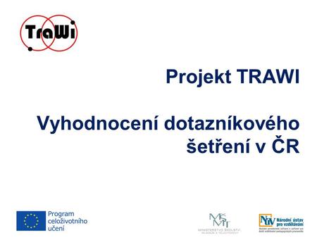 Projekt TRAWI Vyhodnocení dotazníkového šetření v ČR.