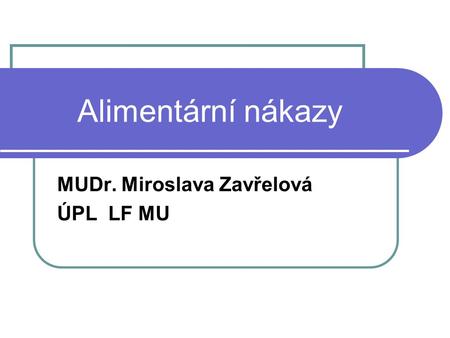 MUDr. Miroslava Zavřelová ÚPL LF MU