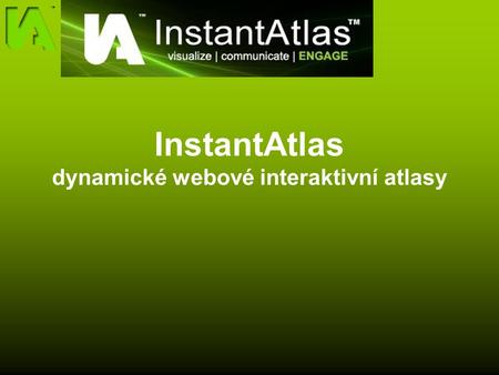 InstantAtlas dynamické webové interaktivní atlasy.