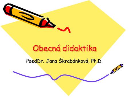 PaedDr. Jana Škrabánková, Ph.D.
