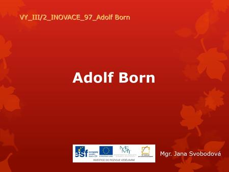 VY_III/2_INOVACE_97_Adolf Born
