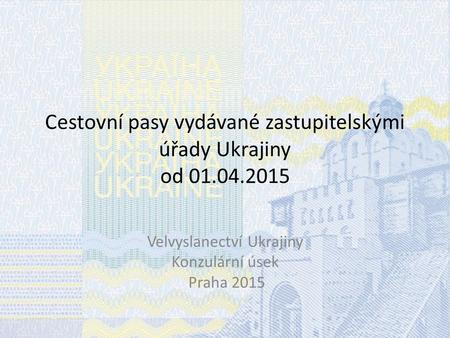 Cestovní pasy vydávané zastupitelskými úřady Ukrajiny od