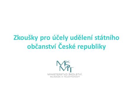 Zkoušky pro účely udělení státního občanství České republiky