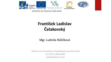 František Ladislav Čelakovský Mgr. Ludmila Růžičková