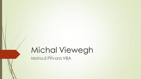 Michal Viewegh Matouš Přívora V8A