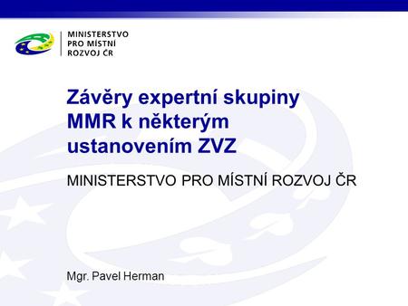 Závěry expertní skupiny MMR k některým ustanovením ZVZ