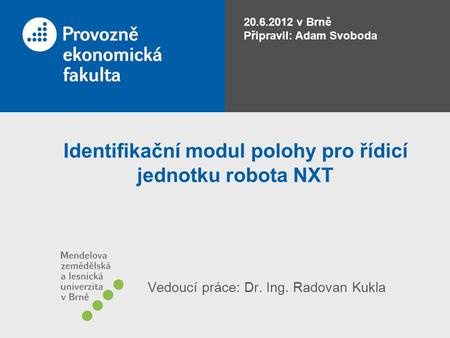 Identifikační modul polohy pro řídicí jednotku robota NXT