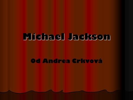 Michael Jackson Od Andrea Crkvová.