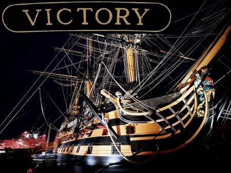 Victory HMS je nejstarší válečná loď. Je stále v provozu. Byla lodí admirála Horatia Nelsona velitele britského loďstva, který porazil francouzsko-španělské.